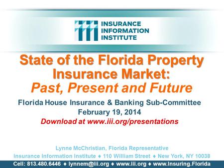 State of the Florida Property Insurance Market: State of the Florida Property Insurance Market: Past, Present and Future Florida House Insurance & Banking.