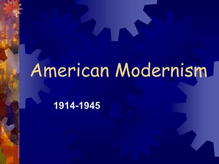 American Modernism 1914-1945. Historical Setting  The period in between wars where many yearned for a modern, urban life  Postwar, the economy flourished.