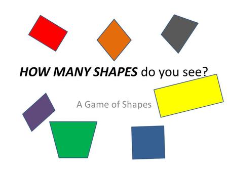HOW MANY SHAPES do you see?