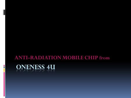 ANTI-RADIATION MOBILE CHIP from. Introduction Anti radiation mobile Chip protect yourself from cell phone radiation. Constant use of mobile phones have.