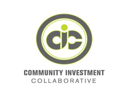 Community Investment Collaborative CIC CIC is a micro-enterprise development organization founded in 2011 Our mission is to strengthen the community by.