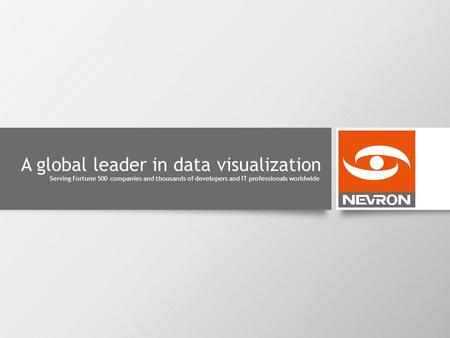 A global leader in data visualization Serving Fortune 500 companies and thousands of developers and IT professionals worldwide.