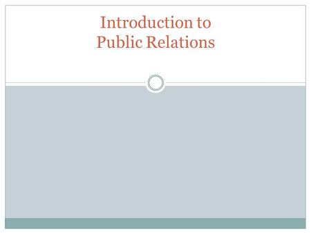 Introduction to Public Relations. Why study public relations? We live in age of ‘promotional culture’ Hence it is necessary to understand how the media.