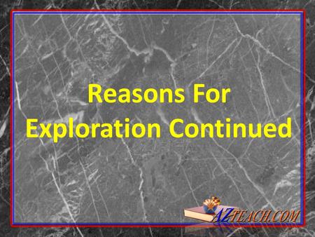Reasons For Exploration Continued. Civilization in the Americas.