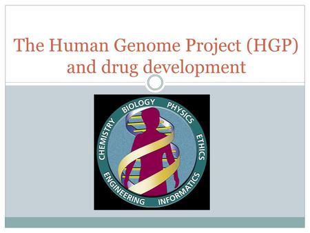 The Human Genome Project (HGP) and drug development.
