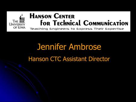 Jennifer Ambrose Hanson CTC Assistant Director. Real-World Writing: A Proposal to the GFE This writing assignment will prepare you to: Write a short but.