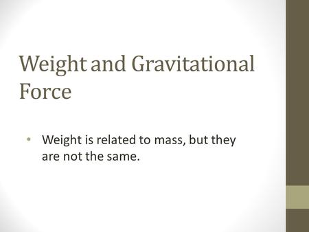 Weight and Gravitational Force