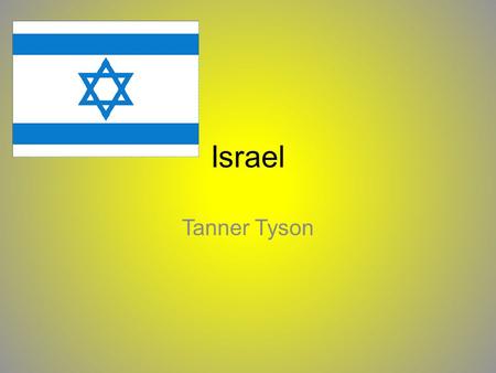 Israel Tanner Tyson. The Land Located in the Middle East Bordered by Gaza Strip, Egypt, Jordan, Lebanon, Syria, and West Bank Landforms include the Negev.