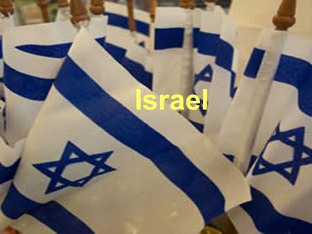 Israel.  Israel is a little smaller than the state of New Jersey  290 miles in length and 85 miles in width  Located in the Middle East  Mediterranean.
