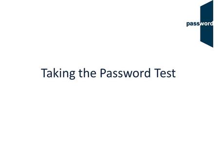 Taking the Password Test