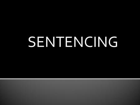 SENTENCING. The fundamental purpose of sentencing is to contribute, along with crime prevention initiatives, for the respect of the law and the maintenance.