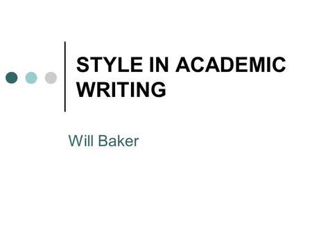 STYLE IN ACADEMIC WRITING