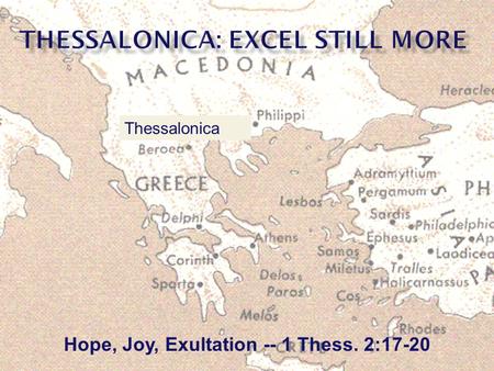 Hope, Joy, Exultation -- 1 Thess. 2:17-20 Thessalonica.