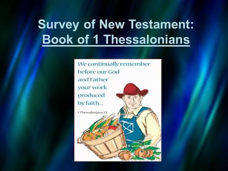 Survey of New Testament: Book of 1 Thessalonians