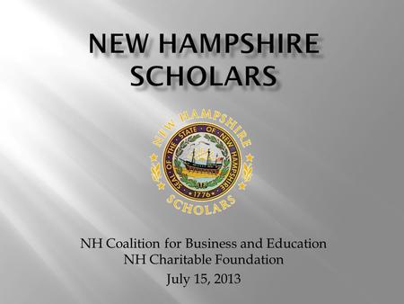 NH Coalition for Business and Education NH Charitable Foundation July 15, 2013.
