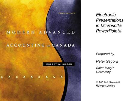 Electronic Presentations in Microsoft ® PowerPoint ® Prepared by Peter Secord Saint Mary’s University © 2003 McGraw-Hill Ryerson Limited.