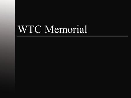 WTC Memorial ___________________________________________________.