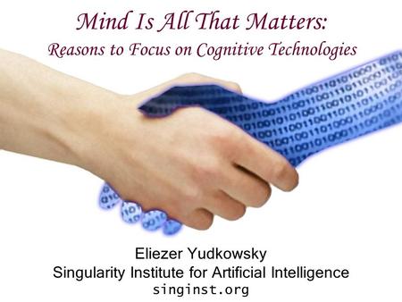 Mind Is All That Matters: Reasons to Focus on Cognitive Technologies