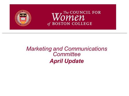 Marketing and Communications Committee April Update.
