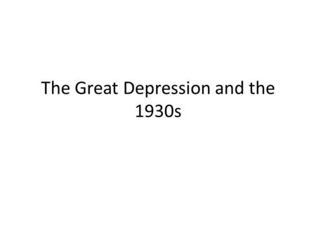 The Great Depression and the 1930s. Stock Market Crash (Oct. 29, 1929)