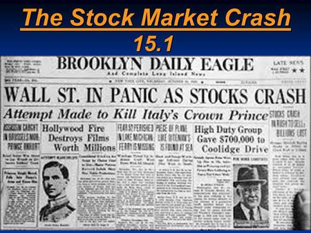 The Stock Market Crash 15.1. Background 1920s appeared to be a decade of prosperity = “The Roaring 20s” 1920s appeared to be a decade of prosperity =