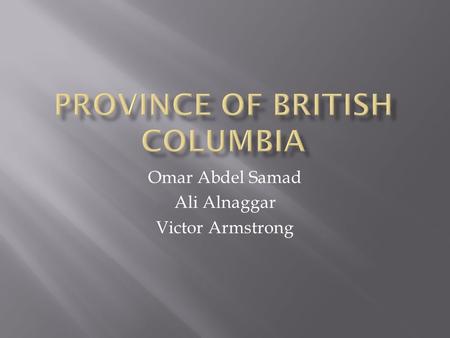 Omar Abdel Samad Ali Alnaggar Victor Armstrong.  While Canada’s National Energy Strategy (NES) is much in line with the BC Clean Energy Act / IRP, Market.