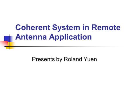 Coherent System in Remote Antenna Application