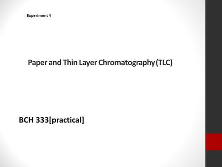 Paper and Thin Layer Chromatography (TLC) Experiment 4 BCH 333[practical]