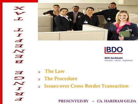  The Law  The Procedure  Issues over Cross Border Transaction PRESENTED BY – CA. HARIRAM GILDA.