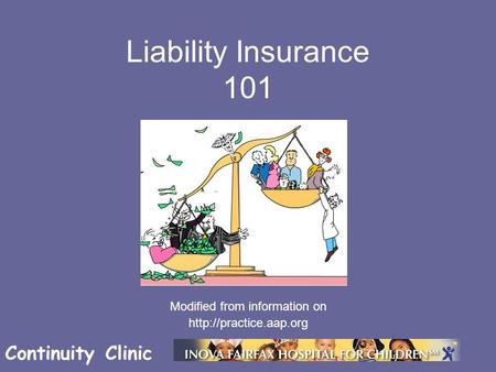 Continuity Clinic Liability Insurance 101 Modified from information on