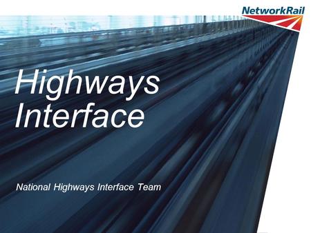 Highways Interface National Highways Interface Team.