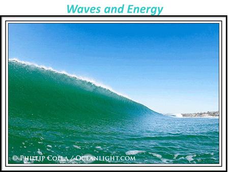 Waves and Energy. What are Waves? WaveWave Noun Similar Words:Ripple, Swell, Current DefinitionA disturbance that transfers energy through matter or space.