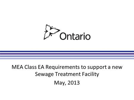 MEA Class EA Requirements to support a new Sewage Treatment Facility May, 2013.