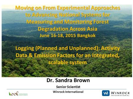 Moving on From Experimental Approaches to Advancing National Systems for Measuring and Monitoring Forest Degradation Across Asia Moving on From Experimental.