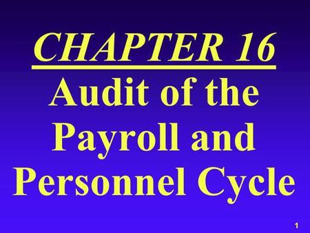 CHAPTER 16 Audit of the Payroll and Personnel Cycle