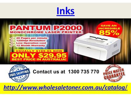Inks  Contact us at 1300 735 770.
