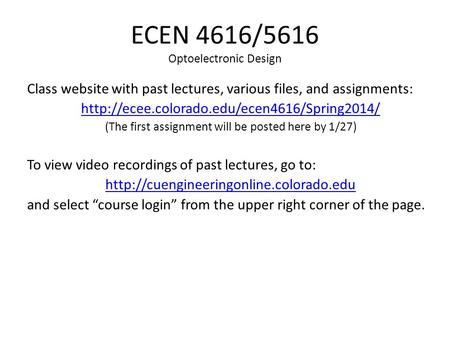ECEN 4616/5616 Optoelectronic Design Class website with past lectures, various files, and assignments:  (The.