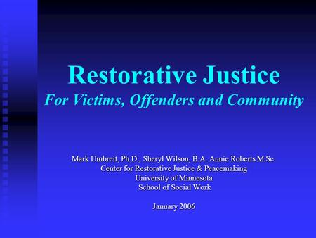 Restorative Justice For Victims, Offenders and Community