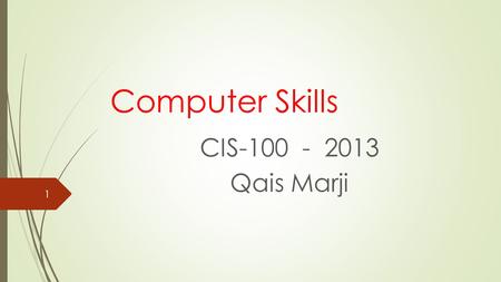 Computer Skills CIS-100 - 2013 Qais Marji 1. Chapter 6: INTERNET AND E-MAIL 2.