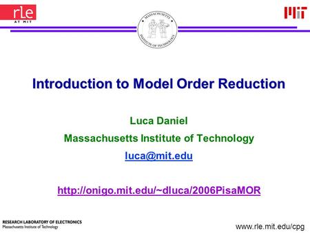 1 Introduction to Model Order Reduction Luca Daniel Massachusetts Institute of Technology