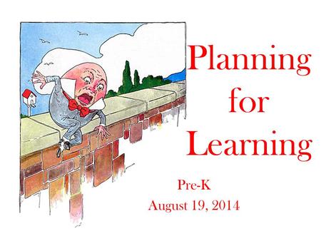 Planning for Learning Pre-K August 19, 2014. Mingle to Music.