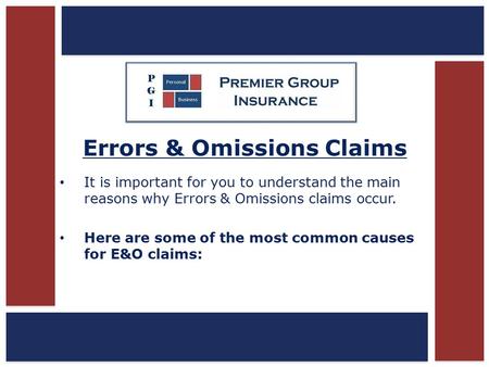 Errors & Omissions Claims It is important for you to understand the main reasons why Errors & Omissions claims occur. Here are some of the most common.