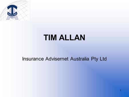 1 TIM ALLAN Insurance Advisernet Australia Pty Ltd.