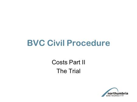 BVC Civil Procedure Costs Part II The Trial. Costs Proportionality - Giambrone v JMC Holidays Ltd [2003] 1 All ER 982 Conduct - (44.3) and 44.5 Groupama.