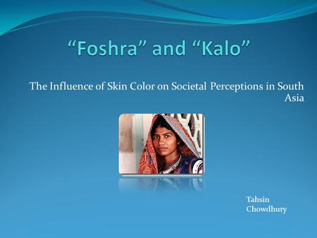 The Influence of Skin Color on Societal Perceptions in South Asia