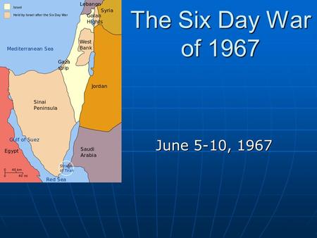 The Six Day War of 1967 June 5-10, 1967. Arab Points of Contention Syrian and Israeli tensions rise with Nasser’s pact with Syria Syrian and Israeli tensions.