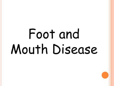 Foot and Mouth Disease. E TIOLOGY Apthovirus (Picornaviridae)
