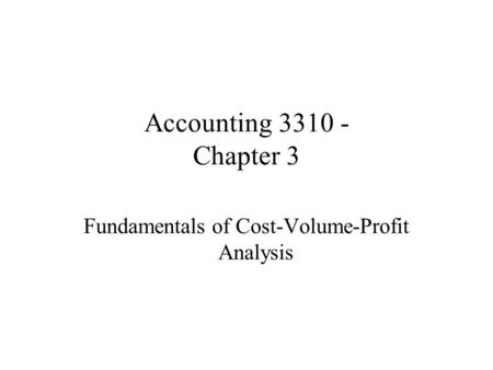 Fundamentals of Cost-Volume-Profit Analysis