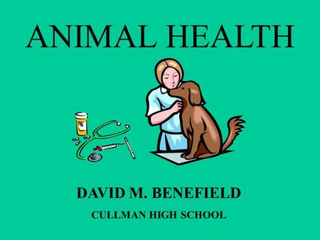 ANIMAL HEALTH DAVID M. BENEFIELD CULLMAN HIGH SCHOOL.