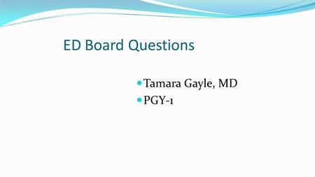 ED Board Questions Tamara Gayle, MD PGY-1. A 4 year old girl who has the classic form of Maple Syrup Urine Disease is brought to the emergency department.